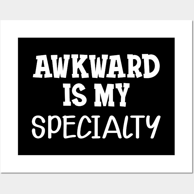 Introvert - Awkward is my specialty Wall Art by KC Happy Shop